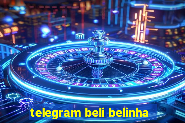 telegram beli belinha